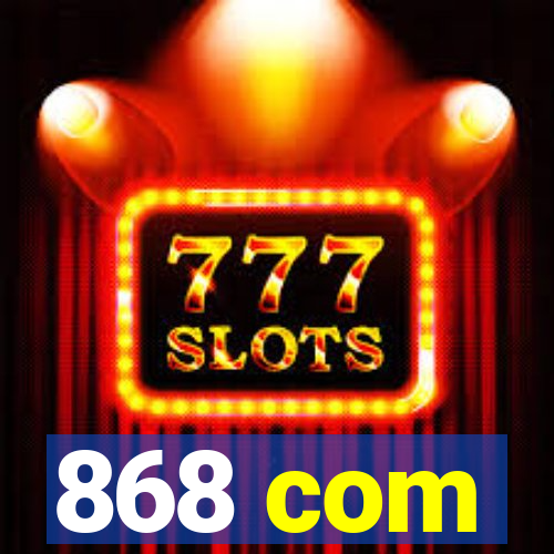 868 com